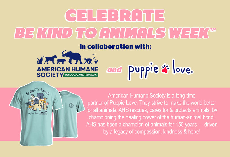 Celebrate Be Kind to Animals Week in Collaboration with American Humane!