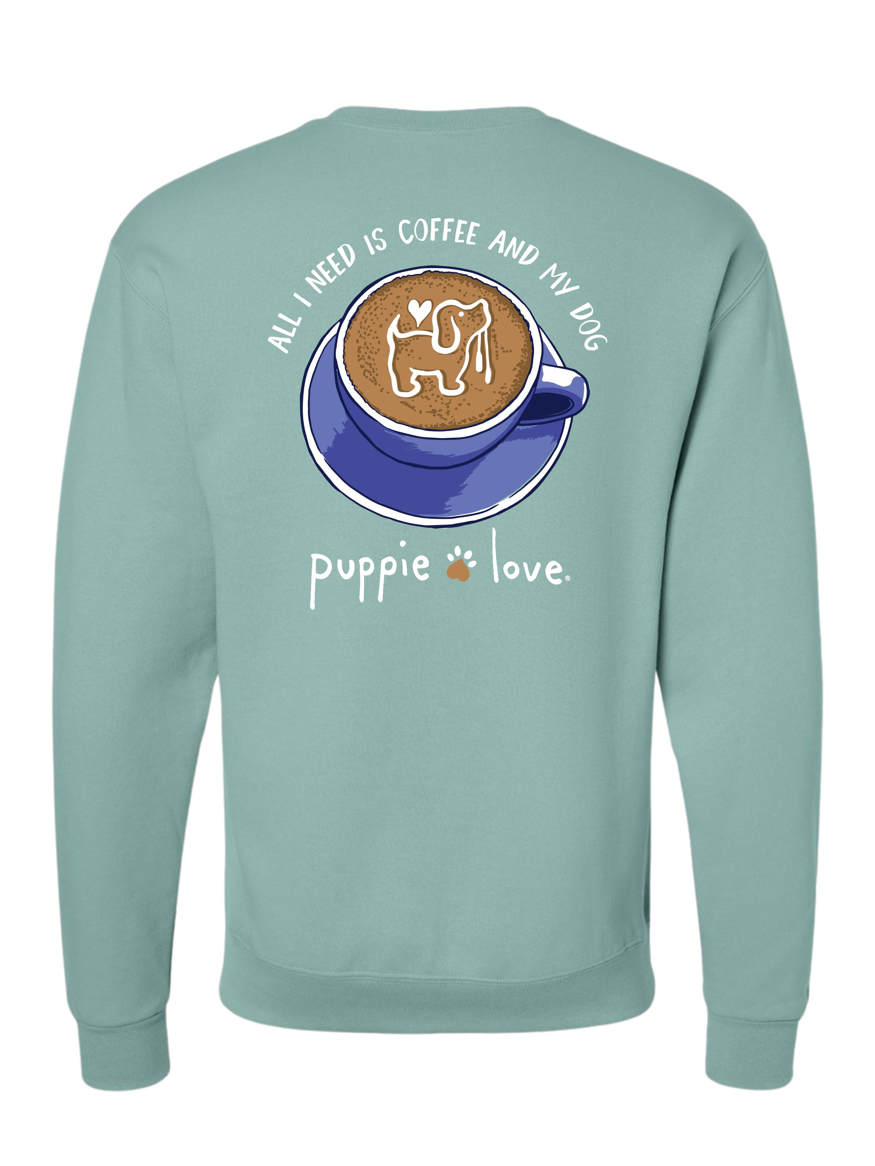 COFFEE AND MY DOG PUP, ADULT SWEATSHIRT – Puppie Love