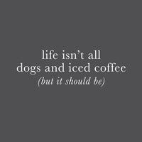 DOGS AND ICED COFFEE