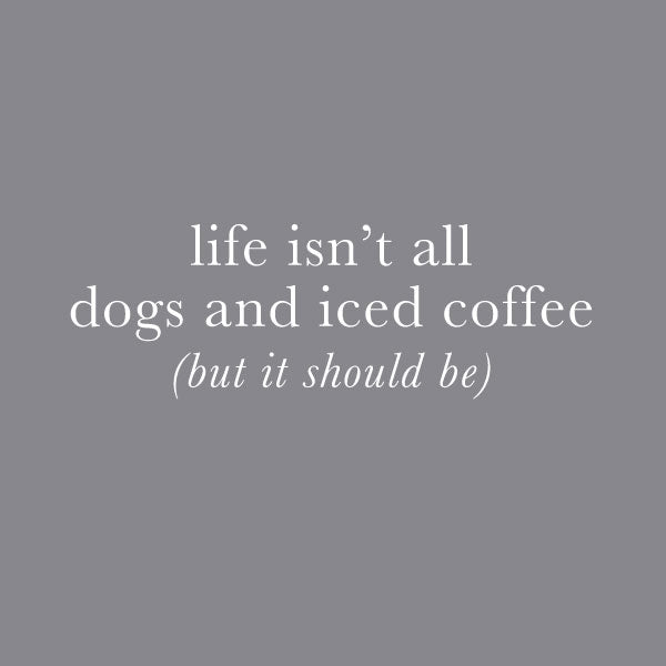 DOGS AND ICED COFFEE, CREWNECK