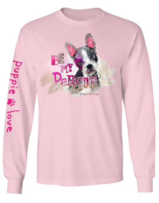 BE MY PERSON, ADULT LS (PRINTED TO ORDER) - Puppie Love